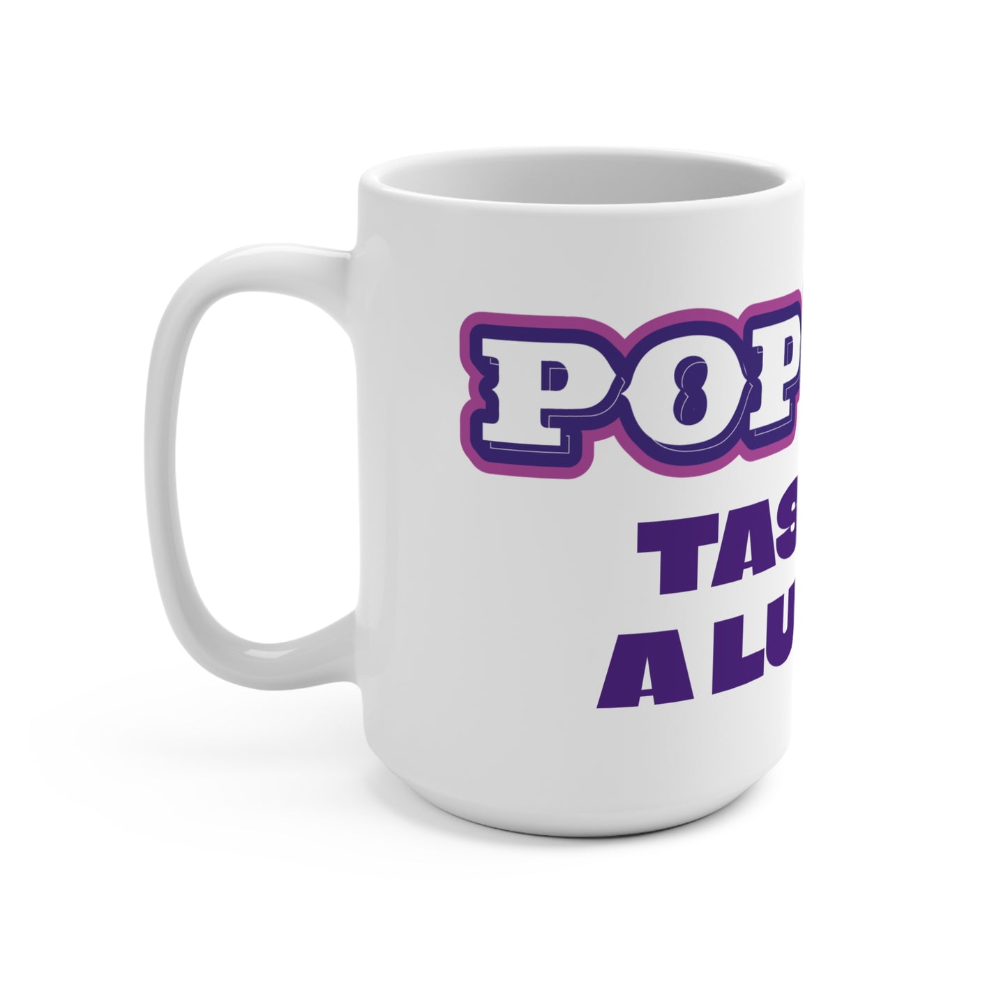 POPCAST TASTE IS A LUXURY 15OZ white ceramic mug ADDISON