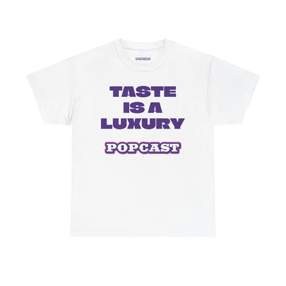 TASTE IS A PRIVILEGE POPCAST ADDISON Unisex Heavy Cotton Tee