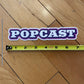 POPCAST STICKER (7")